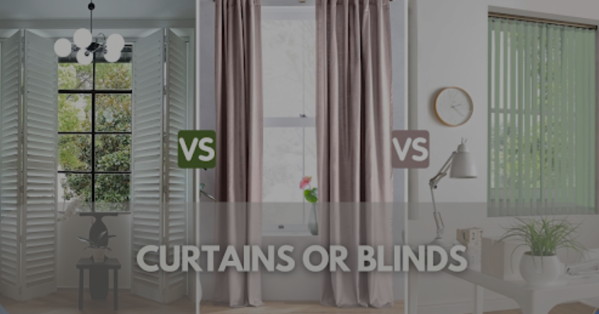 Curtains vs Blinds